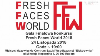 W Radomiu 24 listopada odbędzie się GALA FINAŁOWA KONKURSU FRESH FACES WORLD 2018